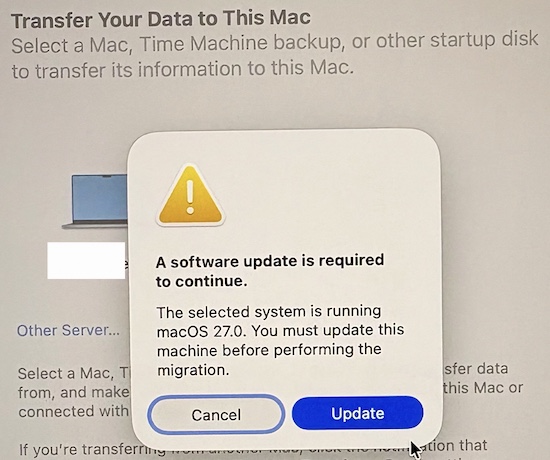 Migration Assistant dialog reading "A software update is required to continue. The selected system is running macOS 27.0. You must update this machine before performing the migration."